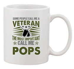 Some Call Me A Veteran The Most Important Call Me Pops Ceramic White Coffee Mug