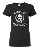 Ladies Behold Fartacus Fart Sparta Army Warrior Movie Parody DT T-Shirt Tee