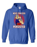 Nevertheless She Persisted Democracy Womens Power DT Sweatshirt Hoodie