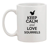 Keep Calm And Love Squirrels Beaver Animal Lover Funny Ceramic White Coffee Mug