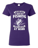 Ladies I Rather Have A Bad Day Fishing Than A Good Day At Work DT T-Shirt Tee