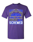 If My Grandpa Can't Fix It We're All Screwed Funny Gift DT Adult T-Shirts Tee