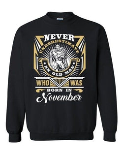 Never Underestimate Who Was Born In November Funny DT Crewneck Sweatshirt