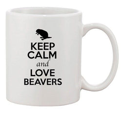 Keep Calm And Love Beavers Rodents Animal Lover Funny Ceramic White Coffee Mug