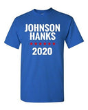 Johnson and Hanks For President 2020 Election TV Funny Adult T-Shirt Tee