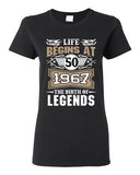 Ladies Life Begins At 50 1967 The Birth Of Legends Myth Funny DT T-Shirt Tee