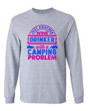 Long Sleeve Adult T-Shirt Just Another Wine Drinker Camping Problem Camp Funny D