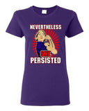 Ladies Nevertheless She Persisted Democracy Womens Power DT T-Shirt Tee