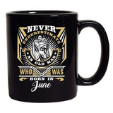 Never Underestimate Who Was Born In June Funny DT Black Coffee 11 Oz Mug