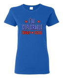 Ladies I'm Deplorable Trump 2016 President Republican Political DT T-Shirt Tee