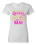 Ladies Queens Are Born In May Crown Birthday Funny DT T-Shirt Tee