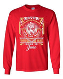 Long Sleeve Adult T-Shirt Never Underestimate Who Was Born In June Funny DT