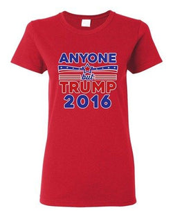 Ladies Anyone But Trump 2016 Election Campaign President Support DT T-Shirt Tee