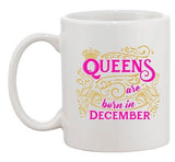 Queens Are Born In December Crown Birthday Funny DT White Coffee 11 Oz Mug
