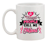 My Favorite People Call Me Mimi Mommy Mother Funny DT White Coffee 11 Oz Mug