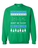 Don't Be Tachy Snowman Ugly Christmas Holiday Gift Funny DT Crewneck Sweatshirt