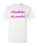 Nevertheless, She Persisted Women Senator Persists Support DT Adult T-Shirt Tee