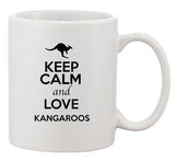Keep Calm And Love Kangaroos Wild Animal Lover Funny Ceramic White Coffee Mug
