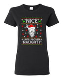 Ladies Nice Until Prove Naughty Labrador Dog Ugly Christmas Funny DT T-Shirt Tee