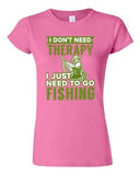 Junior I Don't Need Therapy I Just Need To Go Fishing Fish Funny DT T-Shirt Tee