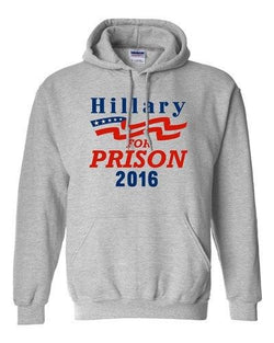 Hillary For Prison 2016 President Election Politics Support DT Sweatshirt Hoodie