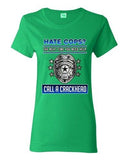 Ladies Hate Cops? The Next Time You Need Help Call A Crackhead DT T-Shirt Tee