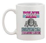 Police Mom Some People Wait A Hero I Raised Mine Funny DT Coffee 11 Oz Mug