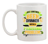 Beer Drinker With A Fishing Problem Fish Animal Funny DT Coffee 11 Oz White Mug