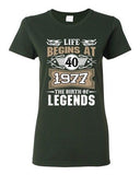 Ladies Life Begins At 40 1977 The Birth Of Legends Myth Funny DT T-Shirt Tee