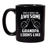 This Is What An Awesome Grandpa Looks Like Funny DT Black Coffee 11 Oz Mug