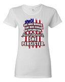 Ladies She Was Warned Given Explanation Nevertheless She Persisted DT T-Shirt